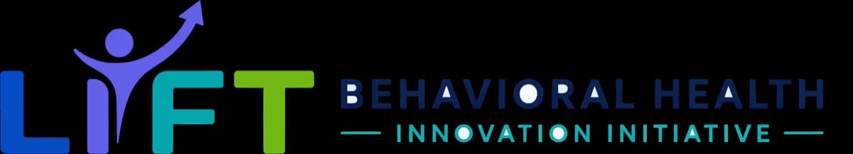 LIFT Behavioral Health Innovation Initiative