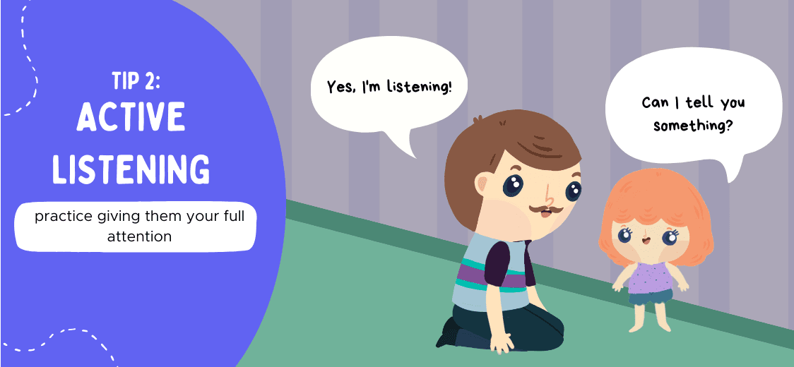 Tip 2 card: Active listening, practice giving them your full attention, with a kneeling parent saying Yes, I'm listening