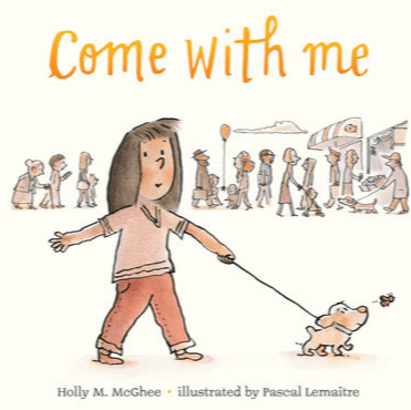 Cover of the children's book Come with Me, showing a girl walking her puppy past a street of people