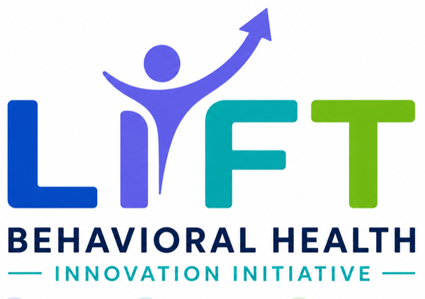 LIFT Behavioral Health Innovation Initiative